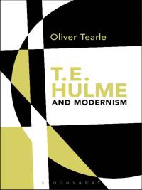 Imagen de portada: T.E. Hulme and Modernism 1st edition 9781474222907