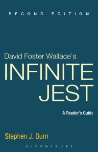 Cover image: David Foster Wallace's Infinite Jest 2nd edition 9781441157072