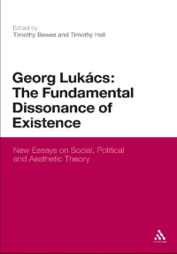 表紙画像: Georg Lukacs: The Fundamental Dissonance of Existence 1st edition 9781441164674