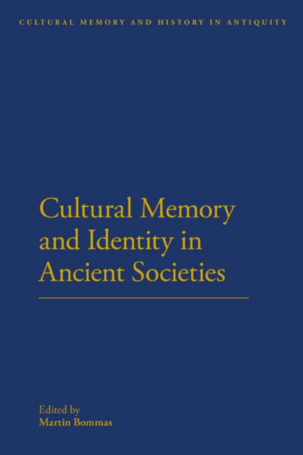 Cultural Memory and Identity in Ancient Societies 1st Edition