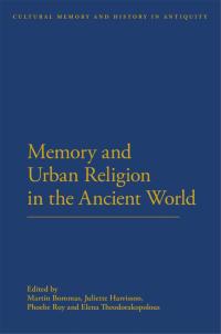 Imagen de portada: Memory and Urban Religion in the Ancient World 1st edition 9781472530530