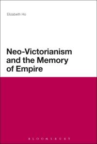 Imagen de portada: Neo-Victorianism and the Memory of Empire 1st edition 9781472525529