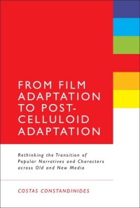 Omslagafbeelding: From Film Adaptation to Post-Celluloid Adaptation 1st edition 9781441106087