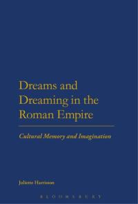 Cover image: Dreams and Dreaming in the Roman Empire 1st edition 9781474217071