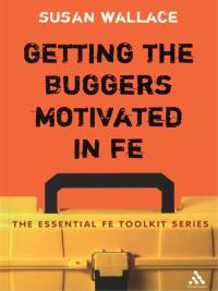 صورة الغلاف: Getting the Buggers Motivated in FE 1st edition 9780826492494