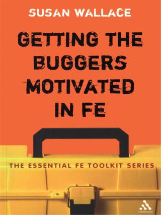 Cover image: Getting the Buggers Motivated in FE 1st edition 9780826492494