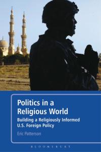 Cover image: Politics in a Religious World 1st edition 9781441108654