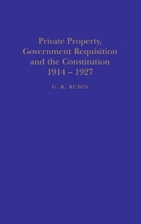 Immagine di copertina: Private Property, Government Requisition and the Constitution, 1914-27 1st edition 9781852850982