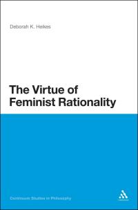 Imagen de portada: The Virtue of Feminist Rationality 1st edition 9781472533456