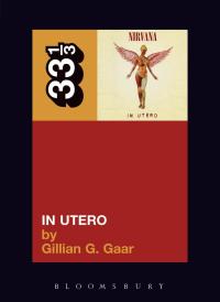 صورة الغلاف: Nirvana's In Utero 1st edition 9780826417763