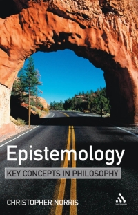 Omslagafbeelding: Epistemology: Key Concepts in Philosophy 1st edition 9780826477323