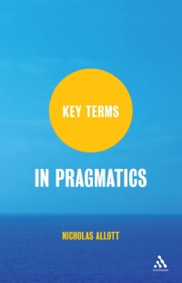 Cover image: Key Terms in Pragmatics 1st edition 9781847063786