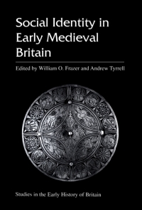 Cover image: Social Identity in Early Medieval Britain 1st edition 9780718500849