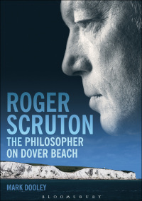 Omslagafbeelding: Roger Scruton: The Philosopher on Dover Beach 1st edition 9781847060136