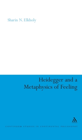 Imagen de portada: Heidegger and a Metaphysics of Feeling 1st edition 9781441101525