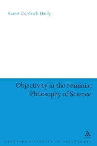 Titelbild: Objectivity in the Feminist Philosophy of Science 1st edition 9780826499547