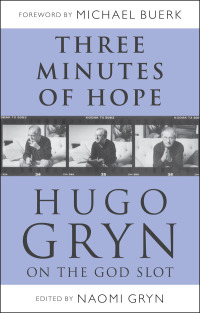 Cover image: Three Minutes of Hope: Hugo Gryn on The God Slot 1st edition 9781441140357