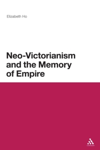 Cover image: Neo-Victorianism and the Memory of Empire 1st edition 9781472525529