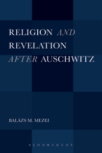 صورة الغلاف: Religion and Revelation after Auschwitz 1st edition 9781628925296