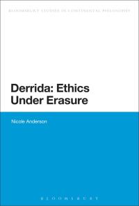 صورة الغلاف: Derrida: Ethics Under Erasure 1st edition 9781472534064