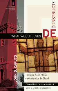 صورة الغلاف: What Would Jesus Deconstruct? 9780801031366