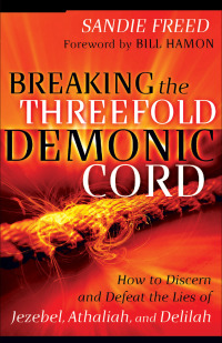 Cover image: Breaking the Threefold Demonic Cord 9780800794361