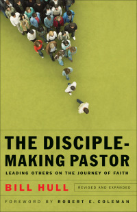 صورة الغلاف: The Disciple-Making Pastor 9780801066221