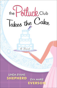 Cover image: The Potluck Club--Takes the Cake 9780800730741