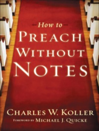 Cover image: How to Preach without Notes 9780801091933