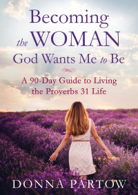 Cover image: Becoming the Woman God Wants Me to Be 9780800728359