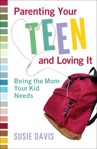 Cover image: Parenting Your Teen and Loving It 9780800733186