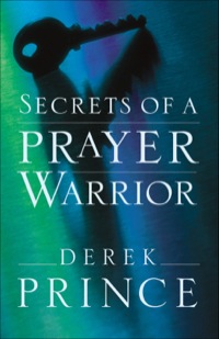 Omslagafbeelding: Secrets of a Prayer Warrior 9780800794651