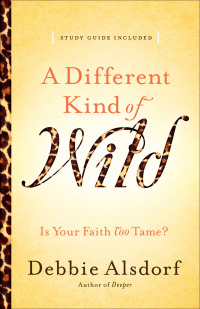 Cover image: A Different Kind of Wild 9780800733667