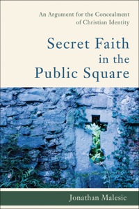 صورة الغلاف: Secret Faith in the Public Square 9781441210210