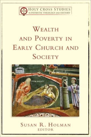 Cover image: Wealth and Poverty in Early Church and Society 9780801035494