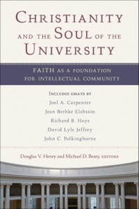 Imagen de portada: Christianity and the Soul of the University 9780801027949