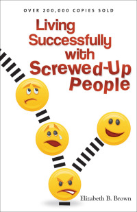 Cover image: Living Successfully with Screwed-Up People 9780800732882