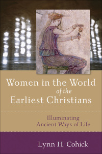 Cover image: Women in the World of the Earliest Christians 9780801031724