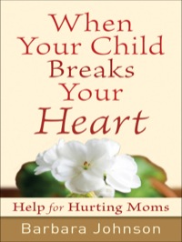 Cover image: When Your Child Breaks Your Heart 9780800787752