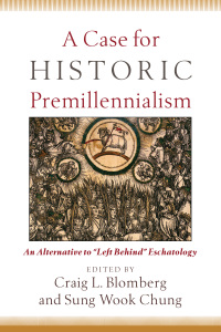 Imagen de portada: A Case for Historic Premillennialism 9780801035968