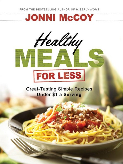 Healthy Meals for Less: Great-Tasting Simple Recipes Under $1 a Serving - FULL INSTANT DOWNLOAD | PDF DOCX EPUB