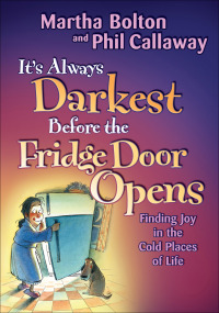 صورة الغلاف: It's Always Darkest Before the Fridge Door Opens 9780764203077