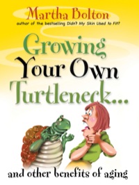 表紙画像: Growing Your Own Turtleneck…and Other Benefits of Aging 9780764200038