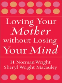 Cover image: Loving Your Mother without Losing Your Mind 9780800787868