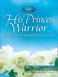 Cover image: His Princess Warrior: Love Letters for Strength from Your Lord 9780800719227