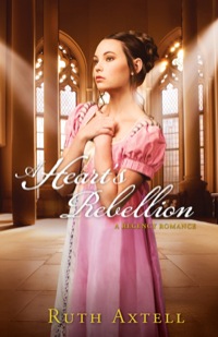Imagen de portada: A Heart's Rebellion 9780800720902