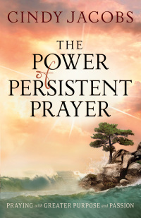 Cover image: The Power of Persistent Prayer 9780764205033