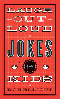 Imagen de portada: Laugh-Out-Loud Jokes for Kids 9780800788032