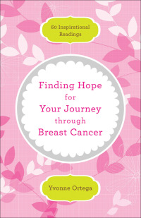 Cover image: Finding Hope for Your Journey through Breast Cancer 9780800734091