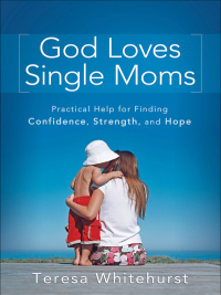 صورة الغلاف: God Loves Single Moms 9780800732776